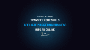Transfer your skills into a successful online affiliate marketing business.